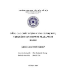 Tóm tắt Khóa luận tốt nghiệp khoa Văn hóa du lịch: Nâng cao chất lượng cung cấp dịch vụ tại khách sạn Crowne Plaza West HaNoi