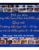 Đồ án K4: Trường tiểu học, Nhà trẻ, Mẫu giáo, Quy mô: Trường tiểu học 12-15 lớp, Nhà trẻ và Mẫu giáo 6-8 nhóm