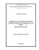 Luận văn Thạc sĩ Du lịch: Nghiên cứu các giá trị văn hóa tín ngưỡng ở phía tây Hà Nội (Hà Tây cũ) nhằm phát triển du lịch