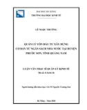 Luận văn Thạc sĩ Quản lý kinh tế: Quản lý vốn đầu tư xây dựng cơ bản từ ngân sách nhà nước tại huyện Phước Sơn, tỉnh Quảng Nam