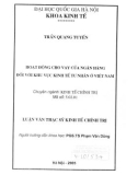 Luận văn Thạc sĩ Kinh tế chính trị: Hoạt động cho vay của ngân hàng đối với khu vực kinh tế tư nhân ở Việt Nam