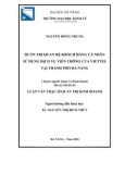 Luận văn Thạc sĩ Quản trị kinh doanh: Quản trị quan hệ khách hàng cá nhân sử dụng dịch vụ viễn thông của Viettel tại thành phố Đà Nẵng