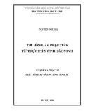 Luận văn Thạc sĩ Luật Hình sự và Tố tụng hình sự: Thi hành án phạt tiền từ thực tiễn tỉnh Bắc Ninh