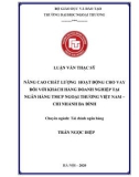 Luận văn Thạc sĩ Tài chính ngân hàng: Nâng cao chất lượng hoạt động cho vay đối với khách hàng doanh nghiệp tại Ngân hàng TMCP Ngoại thương Việt Nam – Chi nhánh Ba Đình