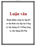 Luận văn: Hoàn thiện công tác lập hồ sơ dự thầu xây lắp tại Công ty xây dựng số 1-Tổng công ty xây dựng Hà Nội