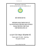 Luận văn Thạc sĩ Kinh tế: Mở rộng hoạt động bán lẻ tại Ngân hàng Thương mại cổ phần Ngoại Thương Việt Nam chi nhánh Long An