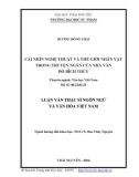 Luận văn thạc sĩ ngôn ngữ và văn hóa Việt Nam: Cái nhìn nghệ thuật và thế giới nhân vật trong truyện ngắn của nhà văn Đỗ Bích Thúy