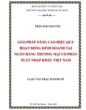 Luận văn Thạc sĩ Kinh tế: Giải pháp nâng cao hiệu quả hoạt động kinh doanh tại Ngân hàng thương mại cổ phần Xuất Nhập Khẩu Việt Nam