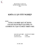 Khóa luận tốt nghiệp: Giải pháp nâng cao hiệu quả sử dụng tài sản ngắn hạn tại Công ty cổ phần Tu tạo Và Phát triển Nhà