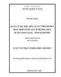 Luận văn Thạc sĩ Khoa học giáo dục: Quản lý dạy học môn Vật lý theo hướng phát triển năng lực ở trường trung học cơ sở huyện Ninh Giang, tỉnh Hải Dương