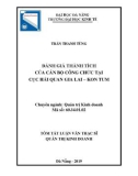 Tóm tắt luận văn Thạc sĩ Quản trị kinh doanh: Đánh giá thành tích của cán bộ công chức tại Cục Hải quan Gia Lai - Kon Tum