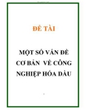 ĐỀ TÀI  MỘT SỐ VẤN ĐỀ CƠ BẢN VỀ CÔNG NGHIỆP HÓA DẦU 