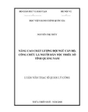 Luận văn Thạc sĩ Quản lý công: Nâng cao chất lượng đội ngũ cán bộ, công chức người dân tộc thểu số tỉnh Quảng Nam