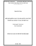 Tóm tắt Luận án Tiến sĩ Văn hóa học: Biến đổi không gian văn hóa buôn làng Ê Đê ở Buôn Ma Thuột từ sau 1975 đến nay