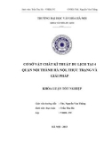 Tóm tắt Khoá luận tốt nghiệp khoa Văn hóa du lịch: Cơ sở vật chất kĩ thuật du lịch tại 4 quận nội thành Hà Nội, thực trạng và giải pháp