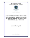 Luận văn Thạc sĩ Kinh tế: Các nhân tố ảnh hưởng đến sự thoả mãn trong công việc của nhân viên tín dụng ngân hàng tại huyện Long Điền, tỉnh Bà Rịa – Vũng Tàu