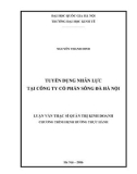 Tóm tắt Luận văn Thạc sĩ Kinh tế: Tuyển dụng nguồn nhân lực tại Công ty Cổ phần Sông Đà Hà Nội