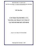 Luận văn Thạc sĩ Tâm lý học: Cảm nhận hạnh phúc của người làm tham vấn tâm lý tại thành phố Hồ Chí Minh