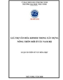 Luận án Tiến sĩ Văn hóa học: Giá trị văn hóa Khmer trong xây dựng nông thôn mới ở Tây Nam Bộ