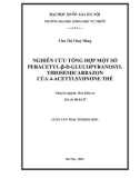 Luận văn Thạc sĩ Khoa học: Nghiên cứu tổng hợp một số peracetyl-β-D-glucopyranosyl thiosemicarbazon của 4- acetylsydnone thế