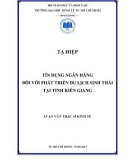 Luận văn Thạc sĩ Kinh tế: Tín dụng ngân hàng đối với phát triển du lịch sinh thái tại tỉnh Kiên Giang