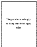 Tăng acid uric máu gây ra hàng chục bệnh nguy hiểm