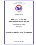 Tóm tắt Luận văn Thạc sĩ Luật học: Pháp luật về hòa giải trong hoạt động thương mại