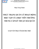 Luận văn Thạc sĩ Giáo dục học: Thực trạng quản lý hoạt động học tập của học viên Trường Trung cấp Kỹ thuật Hải quân