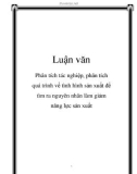 Luận văn: Phân tích tác nghiệp, phân tích quá trình về tình hình sản xuất để tìm ra nguyên nhân làm giảm năng lực sản xuất