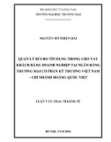 Luận văn Thạc sĩ Kinh tế: Quản lý rủi ro tín dụng trong cho vay khách hàng doanh nghiệp tại NHTMCP Kỹ thương Việt Nam - chi nhánh Hoàng Quốc Việt