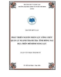 Luận văn Thạc sĩ Kinh tế: Phát triển nguồn nhân lực công chức quản lý ngành Thanh tra tỉnh Đồng Nai dựa trên Mô hình năng lực