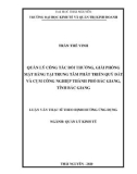 Luận văn Thạc sĩ Quản lý kinh tế: Quản lý công tác bồi thường, giải phóng mặt bằng tại trung tâm phát triển quỹ đất và cụm công nghiệp thành phố Bắc Giang