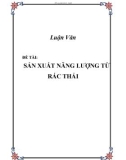 Luận Văn:  SẢN XUẤT NĂNG LƯỢNG TỪ RÁC THẢI