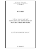 Luận án Tiến sĩ Khoa học giáo dục: Quản lý đội ngũ giáo viên trường trung học phổ thông chuyên trong bối cảnh đổi mới giáo dục