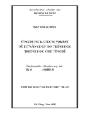 Tóm tắt luận văn Thạc sĩ Kỹ thuật: Ứng dụng Random Forest để tư vấn chọn lộ trình học trong học chế tín chỉ