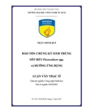 Luận văn Thạc sĩ Công nghệ sinh học: Bảo tồn chủng ký sinh trùng sốt rét Plasmodium spp. và hướng ứng dụng
