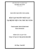 Tóm tắt Luận văn Thạc sĩ Quản trị kinh doanh: Đào tạo nguồn nhân lực tại Bệnh viện Ung thư Đà Nẵng