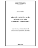 Luận văn Thạc sĩ Quản lý kinh tế: Kiểm soát chi thường xuyên Ngân sách Nhà nước qua Kho bạc tỉnh Vĩnh Phúc