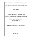 Tóm tắt Luận án Tiến sĩ Văn hóa học: Bảo tồn di sản văn hóa khu vực Tây Yên Tử gắn với phát triển du lịch