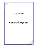 LUẬN VĂN:  Giải quyết việc làm