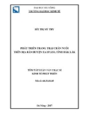 Tóm tắt Luận văn Thạc sĩ Kinh tế phát triển: Phát triển trang trại chăn nuôi trên địa bàn huyện Ea H’leo, tỉnh Đắk lắk