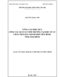 Luận văn Thạc sĩ Quản lý đô thị và công trình: Nâng cao hiệu quả công tác quản lý môi trường tại khu xử lý chất thải rắn thành phố Thái Bình, tỉnh Thái Bình