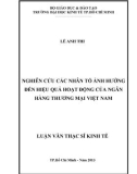 Luận văn Thạc sĩ Kinh tế: Nghiên cứu các nhân tố tác động đến hiệu quả hoạt động của ngân hàng thương mại Việt Nam