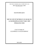 Luận văn Thạc sĩ Luật Hình sự và Tố tụng hình sự: Thủ tục xét xử sơ thẩm vụ án mà bị cáo là người dưới 18 tuổi từ thực tiễn tỉnh Quảng Ninh