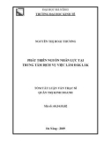 Tóm tắt Luận văn Thạc sĩ Quản trị kinh doanh: Phát triển nguồn nhân lực tại Trung tâm Dịch vụ việc làm Đắk Lắk