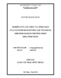 Tóm tắt Luận văn Thạc sĩ Kỹ thuật: Nghiên cứu cấu trúc và tính chất của cluster silicon pha tạp titanium, zirconium bằng phương pháp hóa tính toán