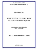 Tóm tắt Luận án Tiến sĩ: Nâng cao năng lực cạnh tranh của ngành trái cây Việt Nam