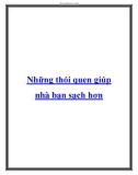 Những thói quen giúp nhà bạn sạch hơn