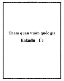 Tham quan vườn quốc gia Kakadu - Úc