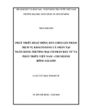 Luận văn Thạc sĩ Kinh tế: Phát triển hoạt động bán chéo sản phẩm dịch vụ khách hàng cá nhân tại Ngân hàng thương mại cổ phần Đầu tư và Phát triển Việt Nam – Chi nhánh Đông Sài Gòn